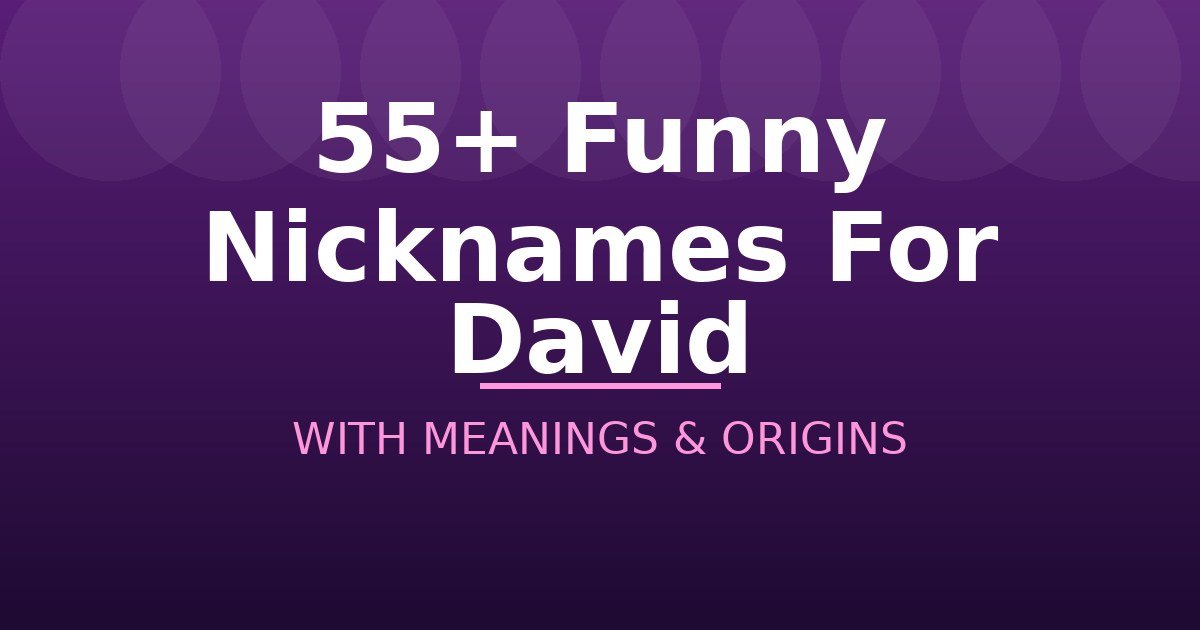 Funny Nicknames For David