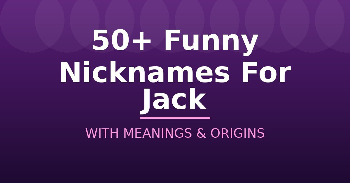 Funny Nicknames For Jack