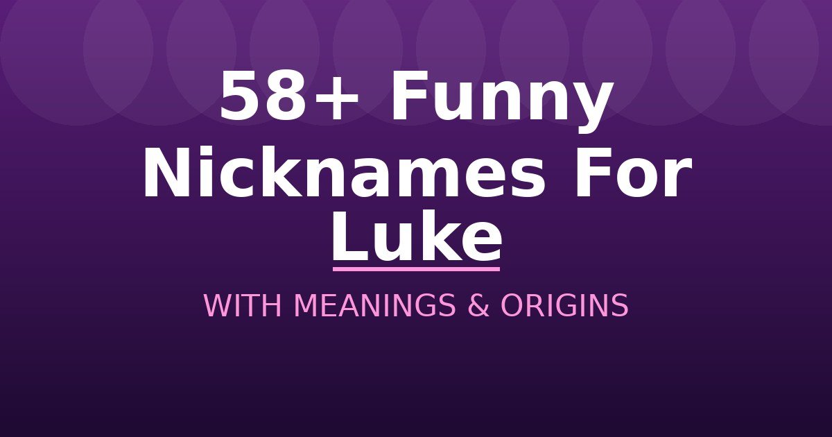 Funny Nicknames For Luke