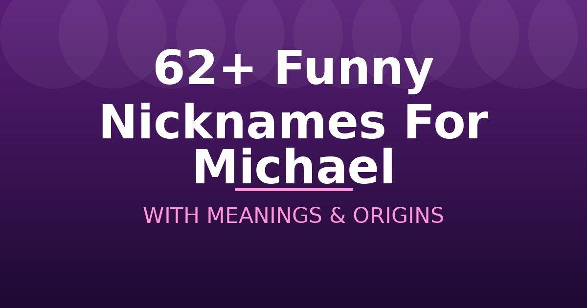 Funny Nicknames For Michael