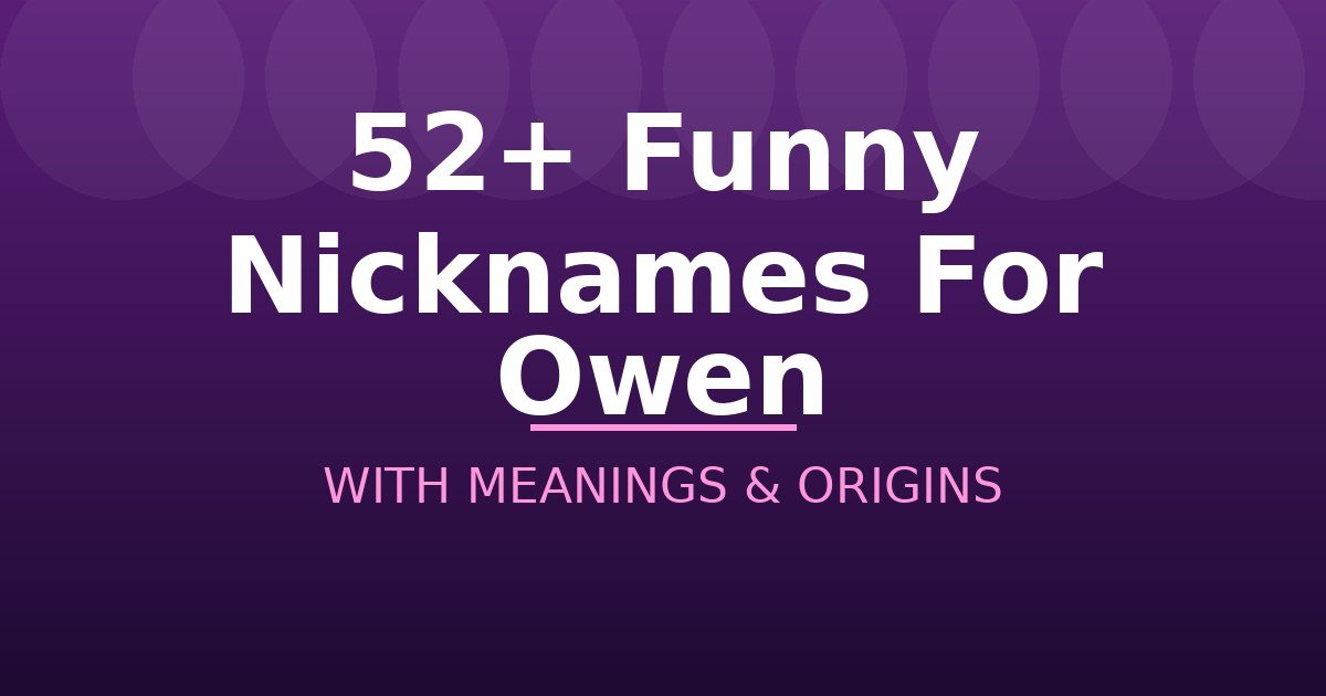 Funny Nicknames For Owen