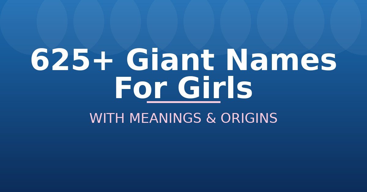 Giant Names For Girls