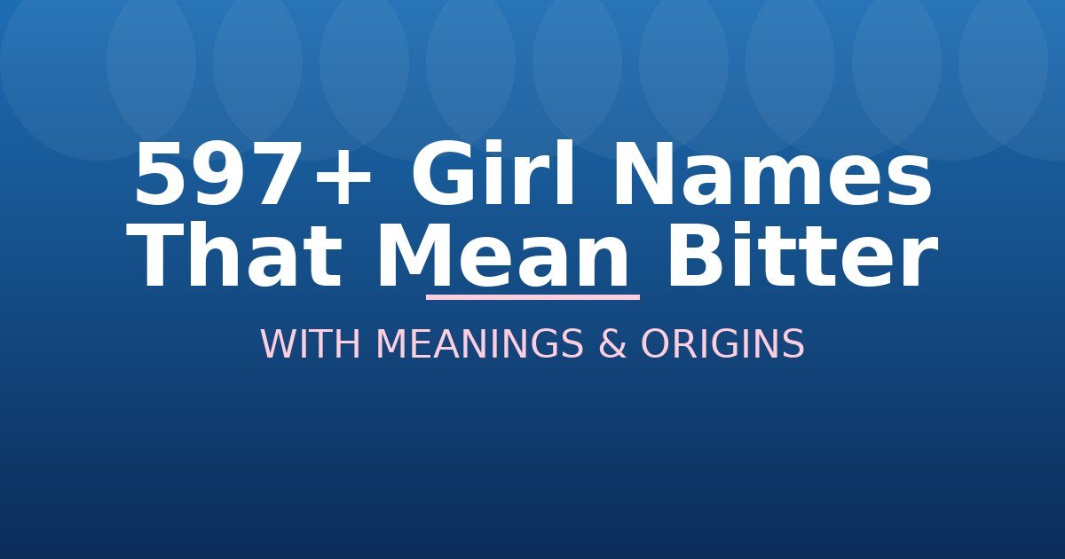 Girl Names That Mean Bitter