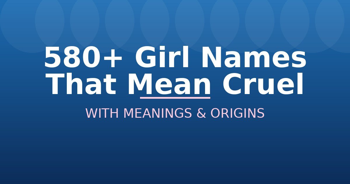 Girl Names That Mean Cruel