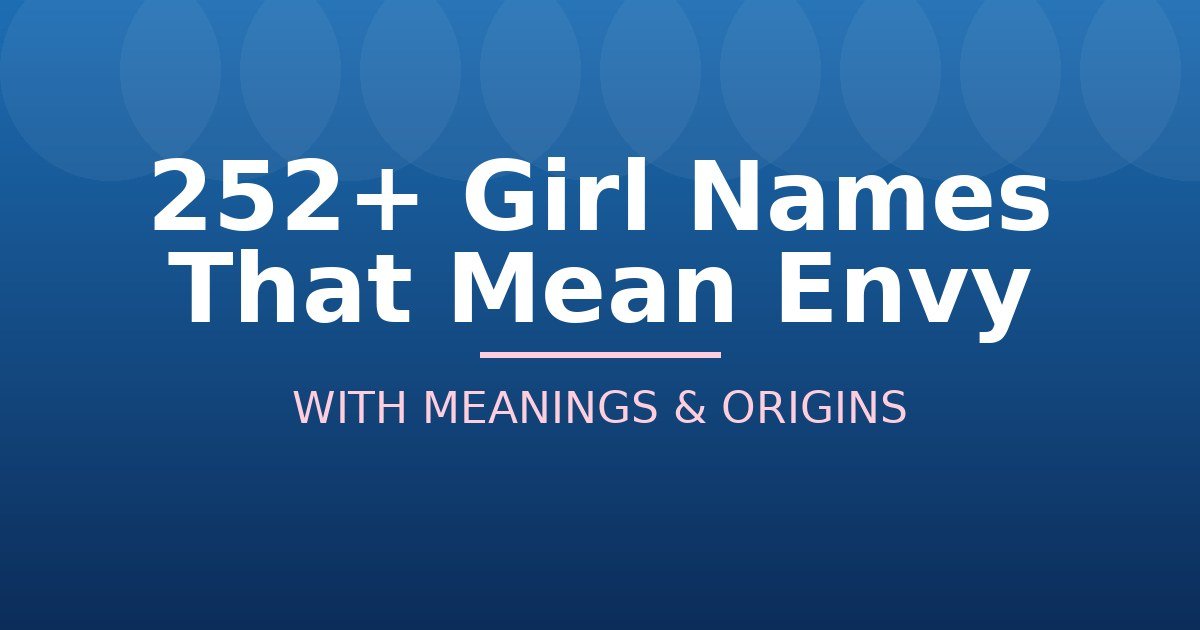 Girl Names That Mean Envy