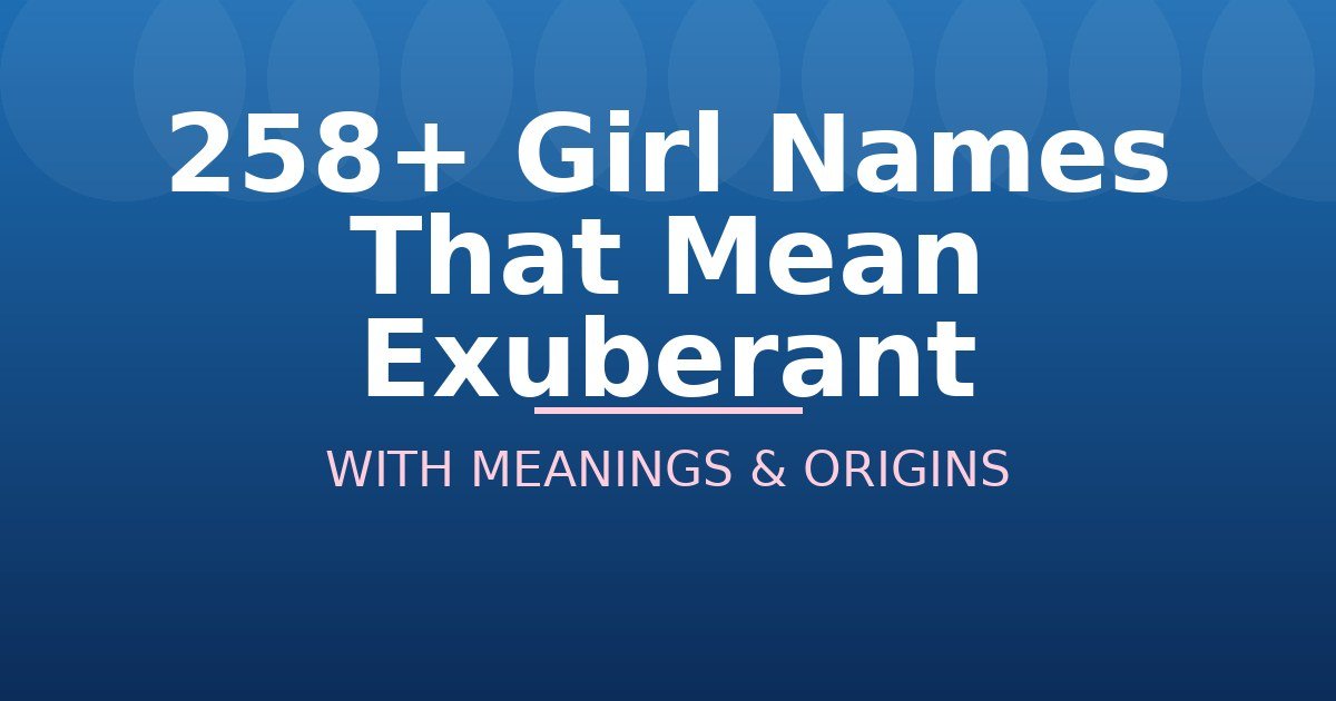 Girl Names That Mean Exuberant