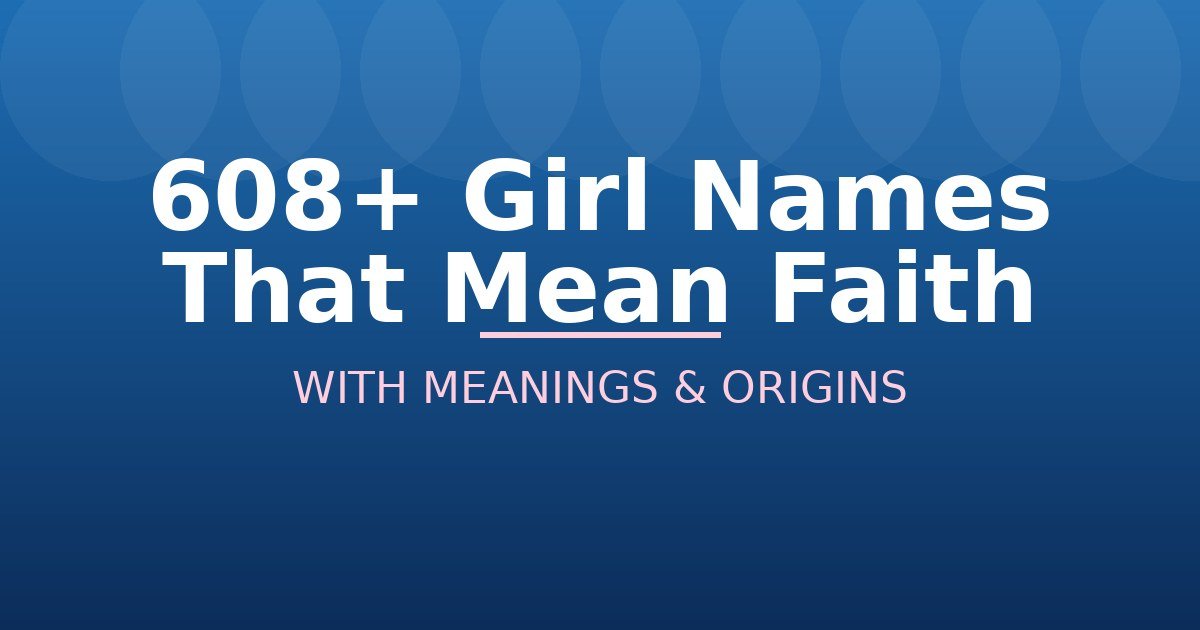 Girl Names That Mean Faith