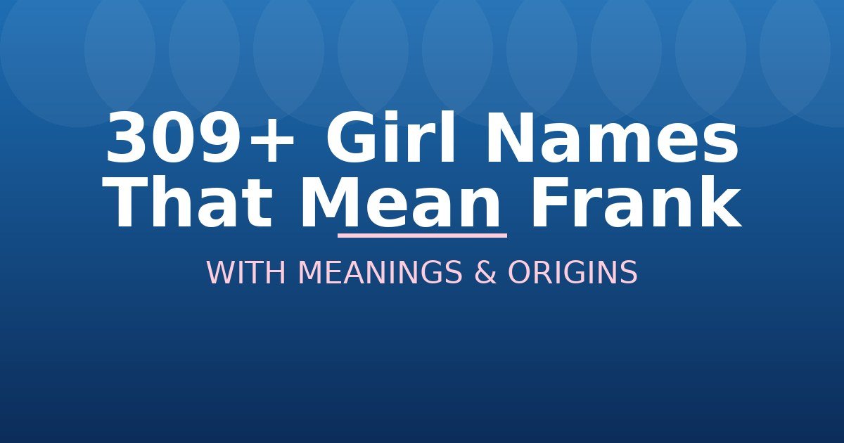 Girl Names That Mean Frank