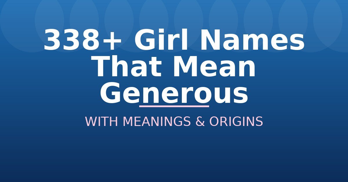 Girl Names That Mean Generous