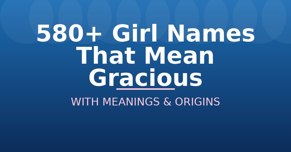 Girl Names That Mean Gracious