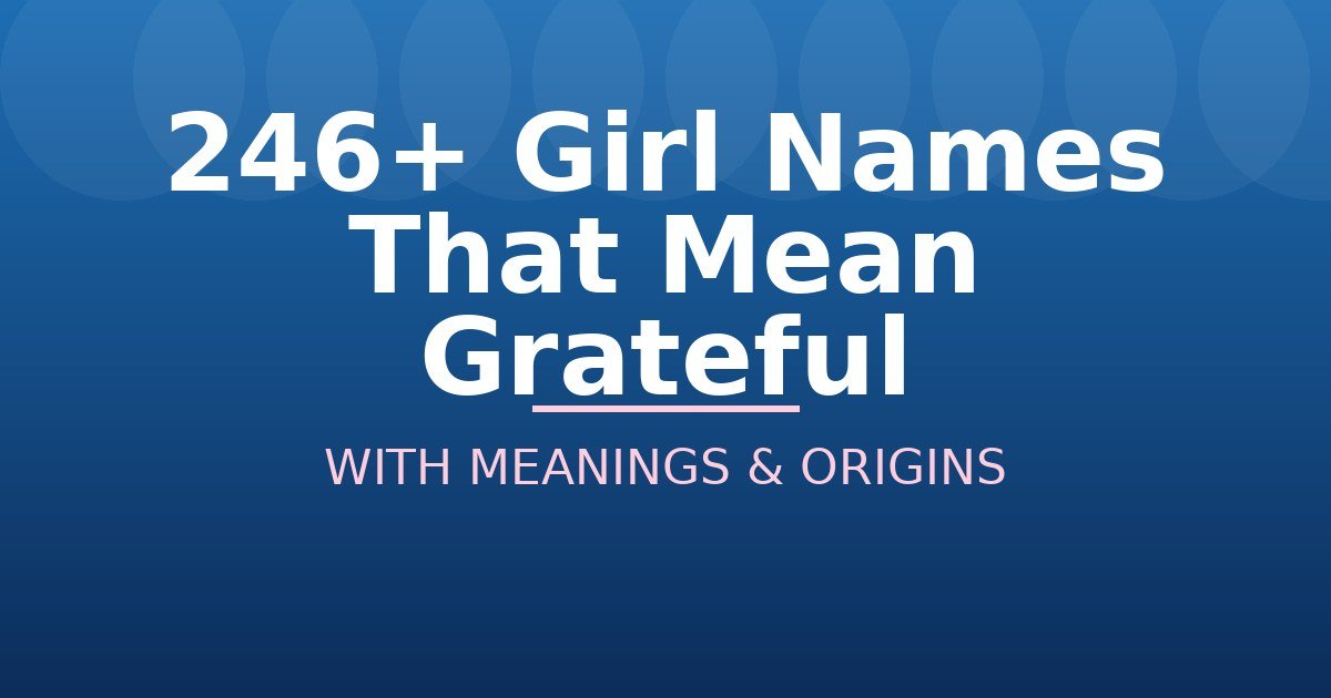 Girl Names That Mean Grateful