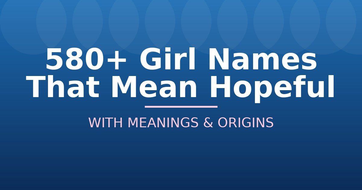 Girl Names That Mean Hopeful