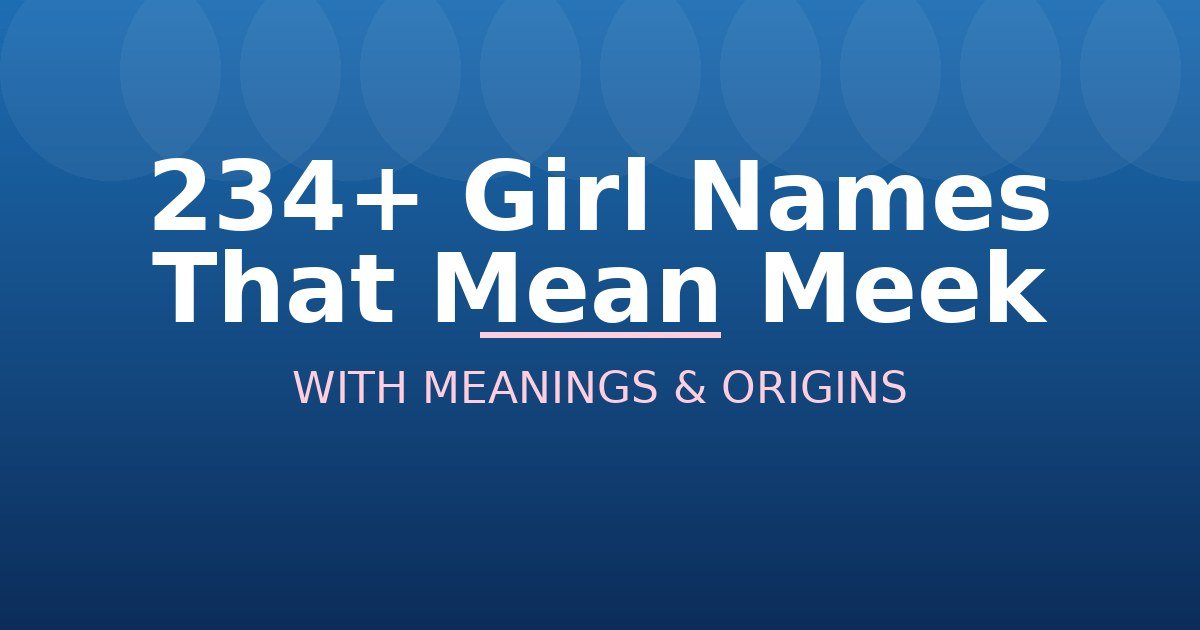 Girl Names That Mean Meek