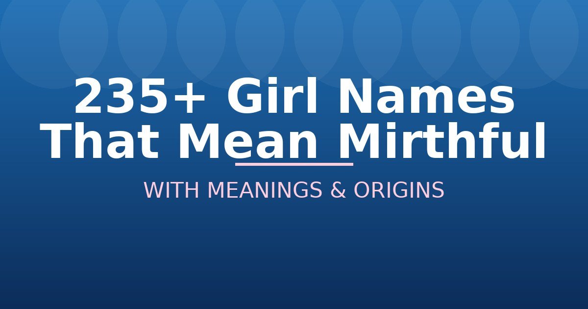 Girl Names That Mean Mirthful