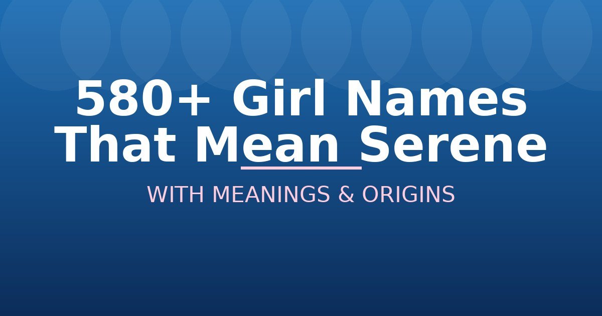 Girl Names That Mean Serene