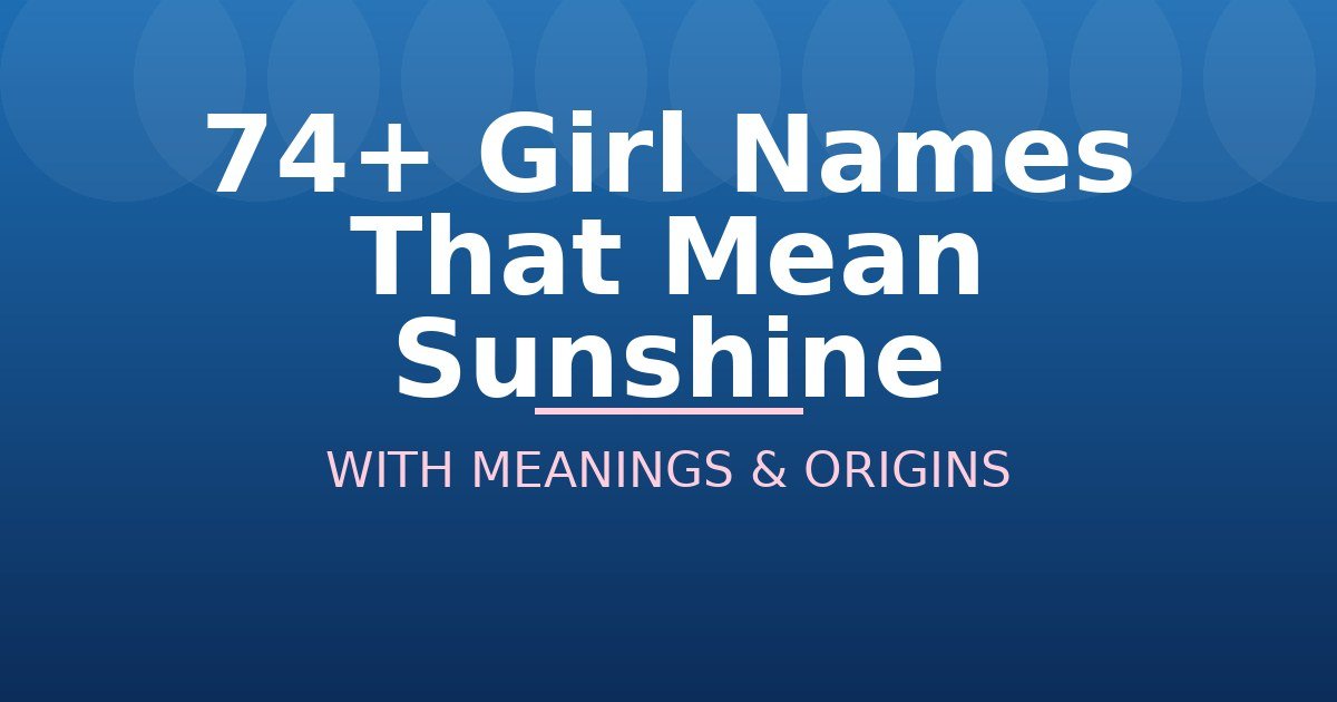Girl Names That Mean Sunshine