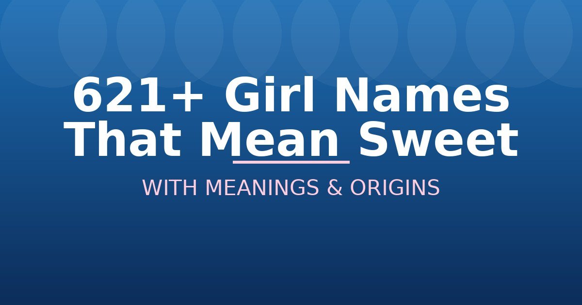 Girl Names That Mean Sweet
