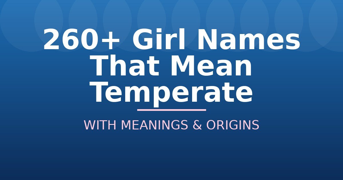Girl Names That Mean Temperate