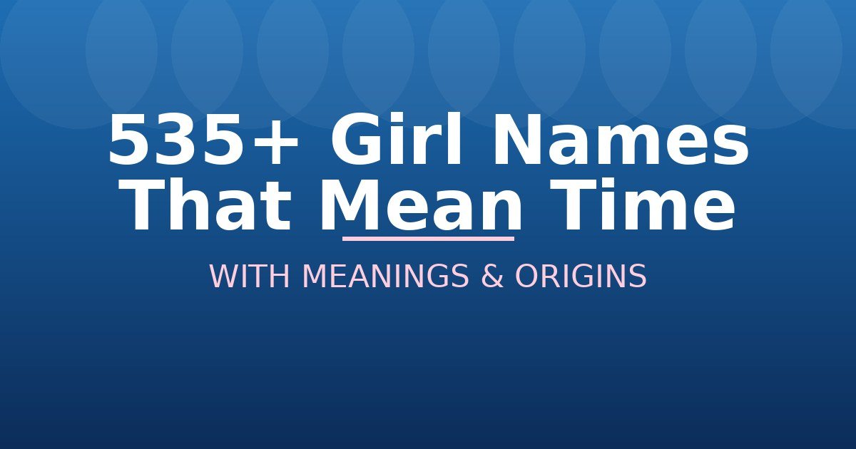 Girl Names That Mean Time