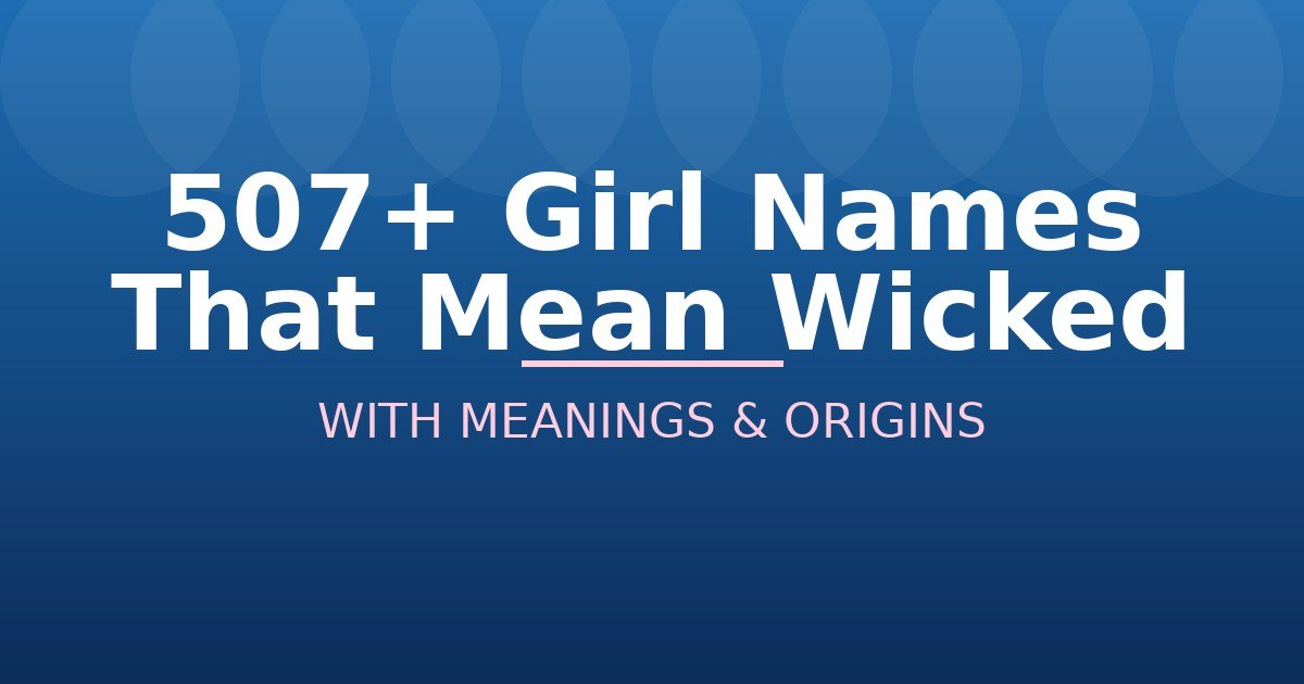 Girl Names That Mean Wicked