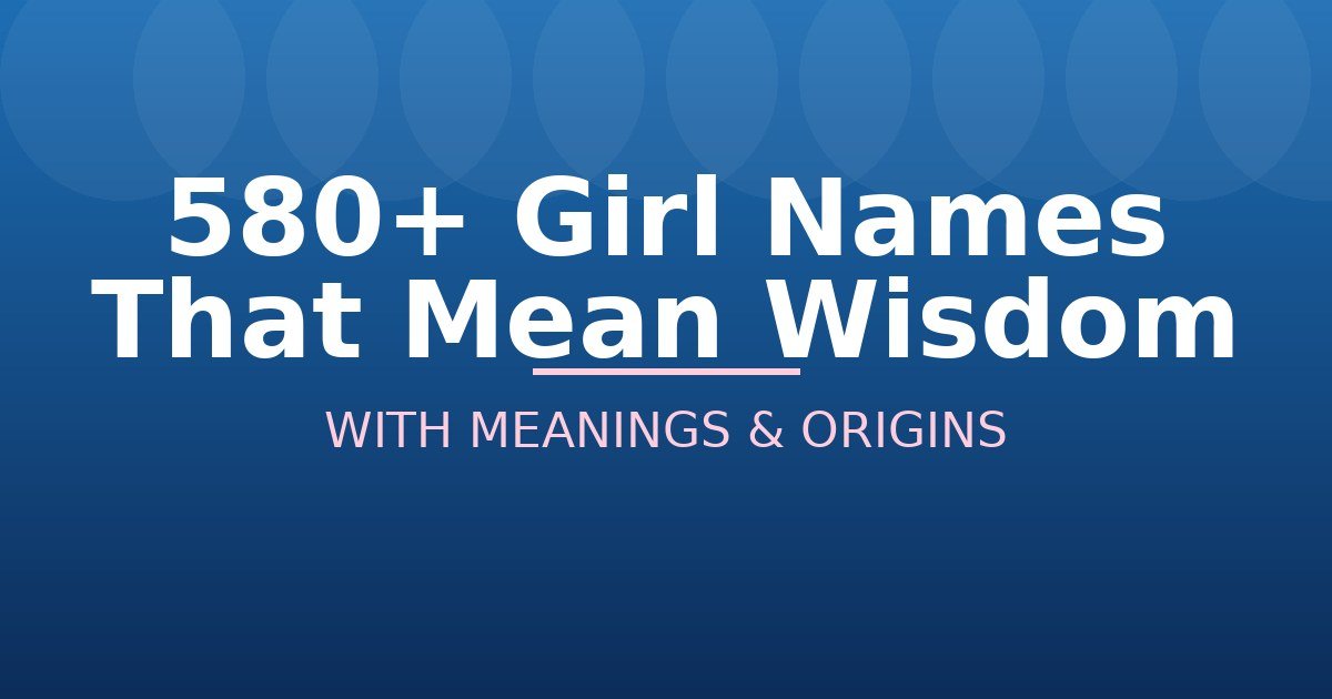 Girl Names That Mean Wisdom