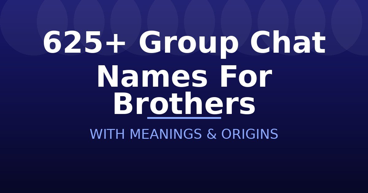 Group Chat Names For Brothers