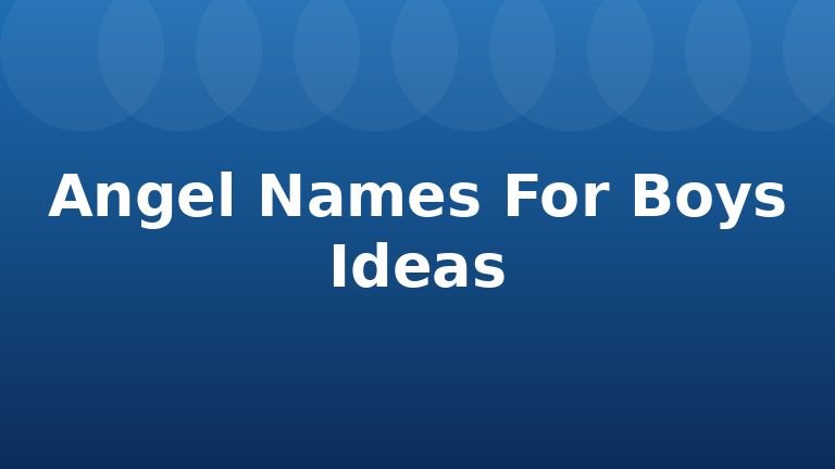 Angel Names For Boys Ideas