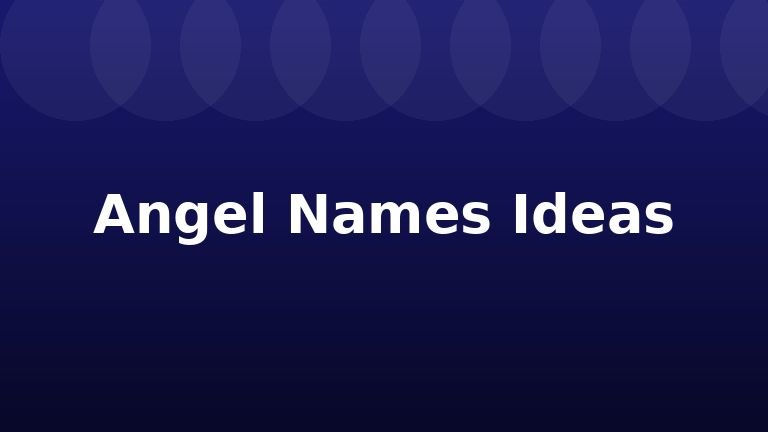 Angel Names Ideas
