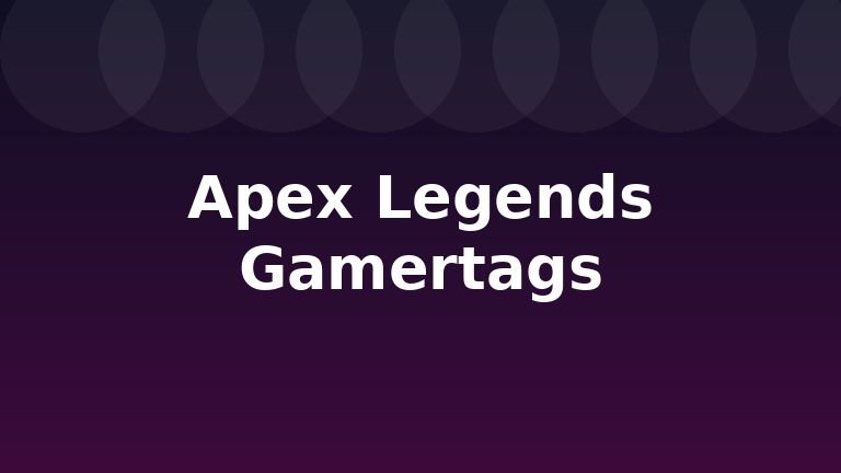 Apex Legends Gamertags