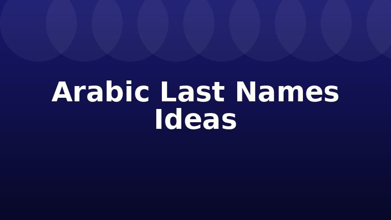 Arabic Last Names Ideas