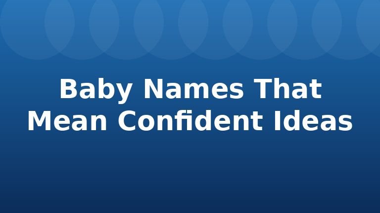 Baby Names That Mean Confident Ideas