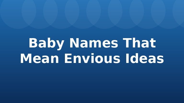 Baby Names That Mean Envious Ideas