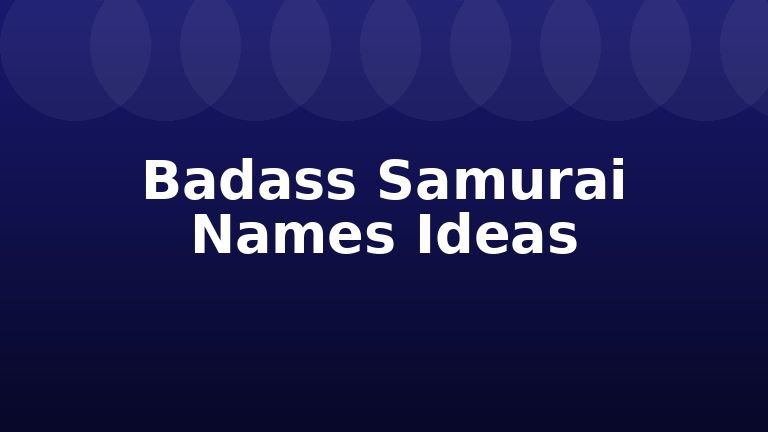 Badass Samurai Names Ideas