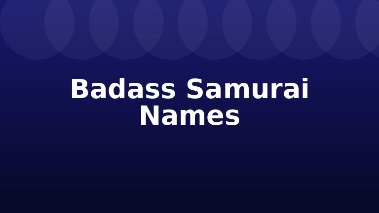 Badass Samurai Names