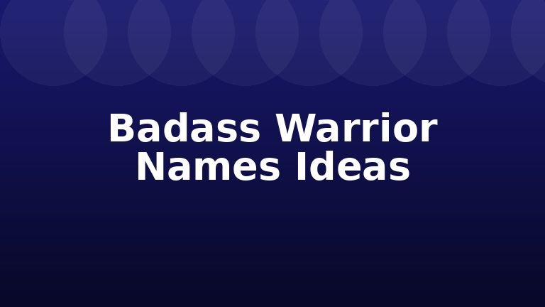 Badass Warrior Names Ideas