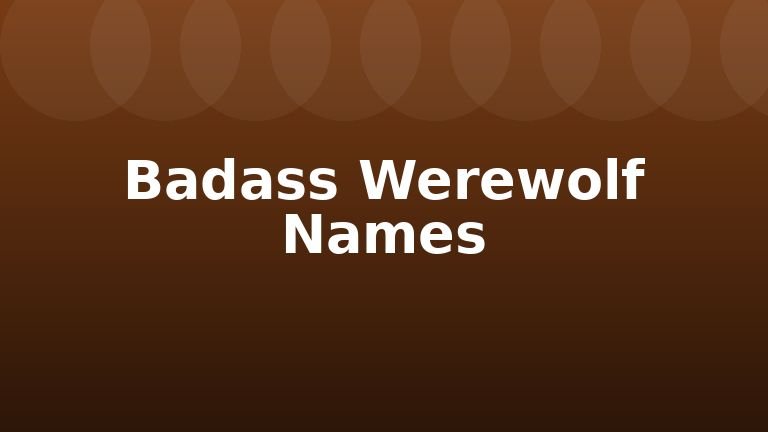 Badass Werewolf Names