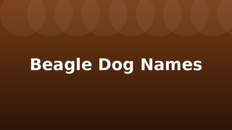 Beagle Dog Names