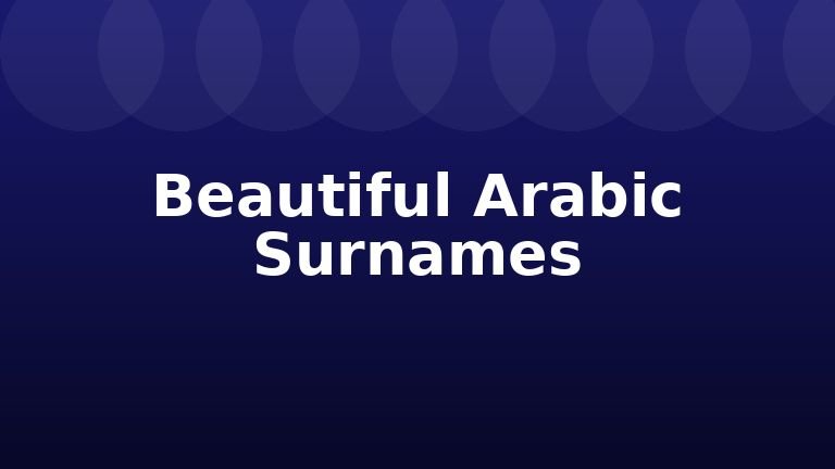 Beautiful Arabic Surnames