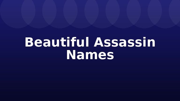 Beautiful Assassin Names