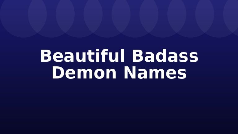 Beautiful Badass Demon Names