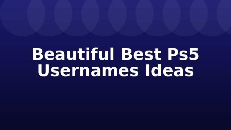 Beautiful Best Ps5 Usernames Ideas