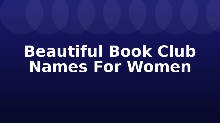 Beautiful Book Club Names For Women
