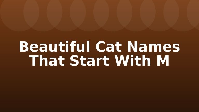 Beautiful Cat Names That Start With M