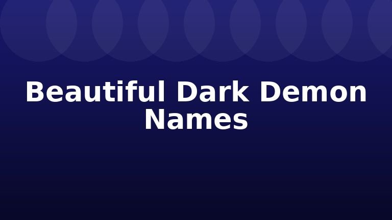 Beautiful Dark Demon Names