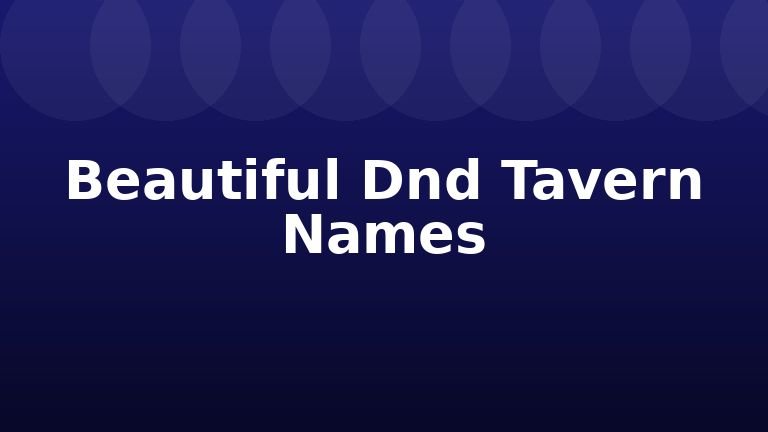 Beautiful Dnd Tavern Names