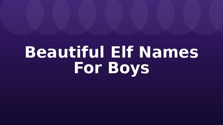 Beautiful Elf Names For Boys