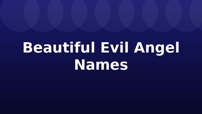 Beautiful Evil Angel Names