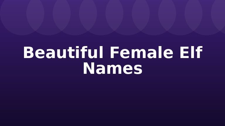 Beautiful Female Elf Names