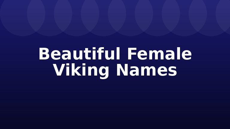 Beautiful Female Viking Names