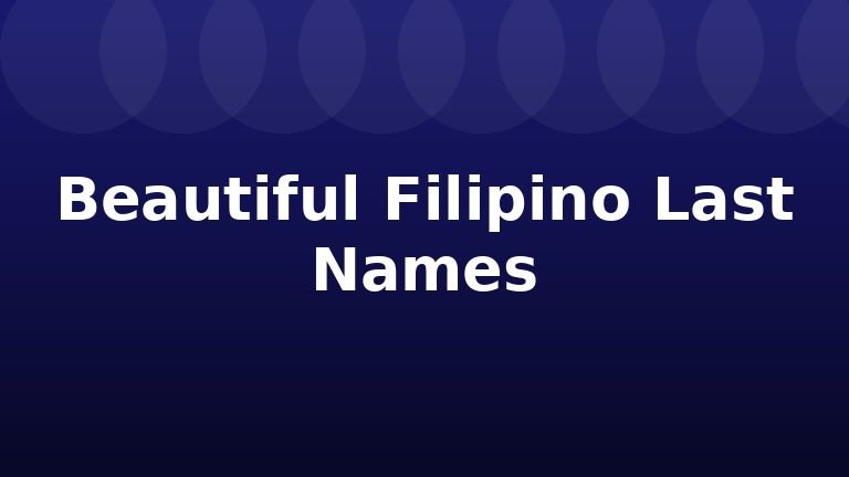 Beautiful Filipino Last Names